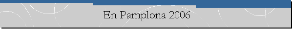 En Pamplona 2006