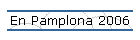 En Pamplona 2006