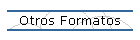 Otros Formatos