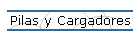 Pilas y Cargadores