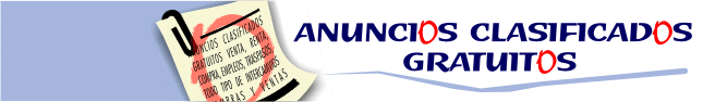 Anuncios Clasificados Gratuitos / Compras - Ventas - Ofertas - Regalos - Cambios - Bolsa de Trabajo - Computaci�n - Animales y Mascotas - Ropa - Viajes - Autos - Autoaccesorios y mucho m�s!
